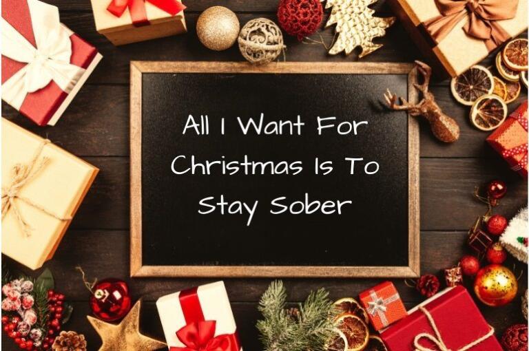 Christmas gifts and decorations with "All I Want For Christmas Is To Stay Sober"
